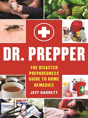 cover image of Dr. Prepper: the Disaster Preparedness Guide to Home Remedies